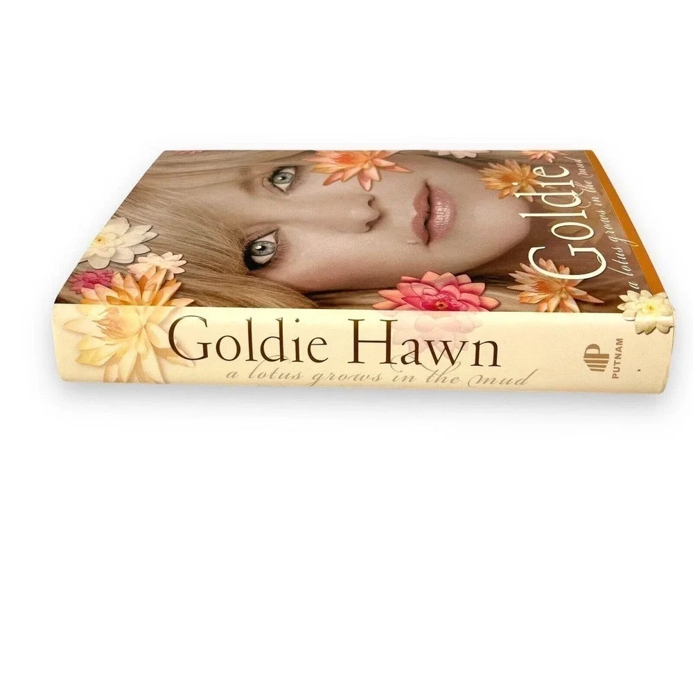 A Lotus Grows in the Mud by Goldie Hawn (2005, Hardcover)